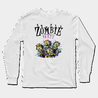 Zombies Party Long Sleeve T-Shirt